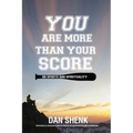 You Are More Than Your Score: On Sports and Spirituality - Hardcover