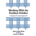 Working with the Problem Drinker: A Solutionfocused Approach - Paperback