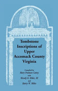 Tombstone Inscriptions of Upper Accomack County, Virginia - Paperback