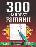 300 Hardest Sudoku: Perfect Sudoku Lover Gift Puzzle Book with solution VOLUME 1 - Paperback