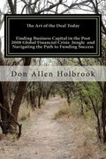 The Art of the Deal Today: Business Considerations Post Global Financial Crisis: America's foremost Site Location Consultant & Economic Developme - Paperback