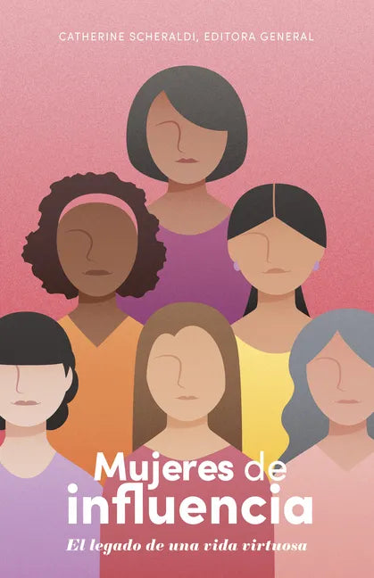 Mujeres de Influencia: El Legado de Una Vida Virtuosa - Paperback