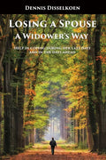 Losing A Spouse: A Widower's Way: Help in coping during her last days and in the days ahead - Paperback