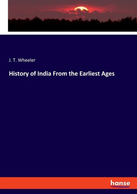 History of India From the Earliest Ages - Paperback