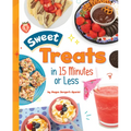 Sweet Treats in 15 Minutes or Less - Hardcover