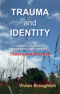 Trauma and Identity: Identity Oriented Psychotrauma Therapy: Theory and Practice - Paperback