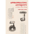 Appropriating Antiquity for Modern Chinese Painting - Paperback