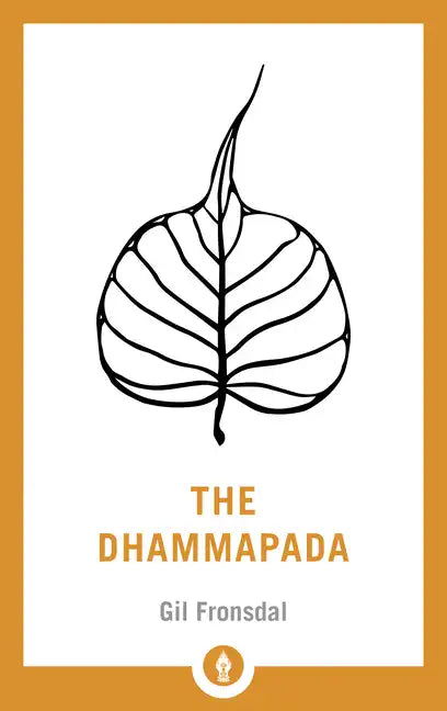 The Dhammapada: A Translation of the Buddhist Classic with Annotations - Paperback