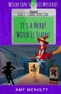 It's a Nerd! Witch Is Slain!: Case 2: Comic Hero Con - Paperback