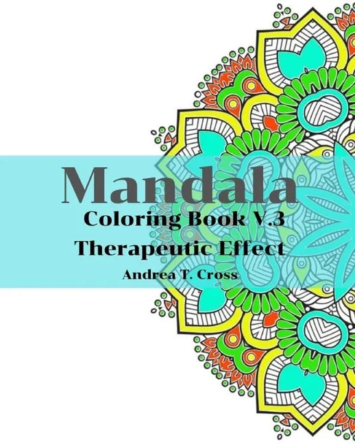Mandala Coloring Book V.3: Mandala Coloring Book for Therapeutic Effect - Paperback