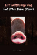 The Wayward Pig and Other Farm Stories - Paperback