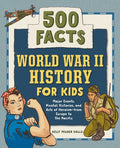 World War II History for Kids: 500 Facts - Hardcover