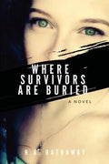 Where Survivors Are Buried - Paperback