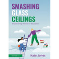 Smashing Glass Ceilings: Empowering Women in Education - Paperback