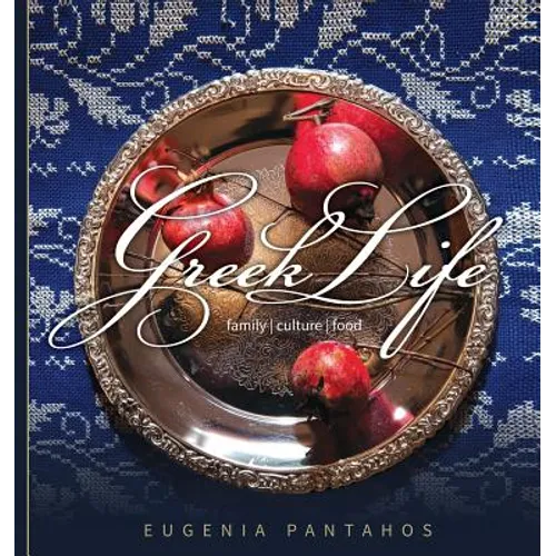 Greek Life: Family. Culture. Food - Paperback