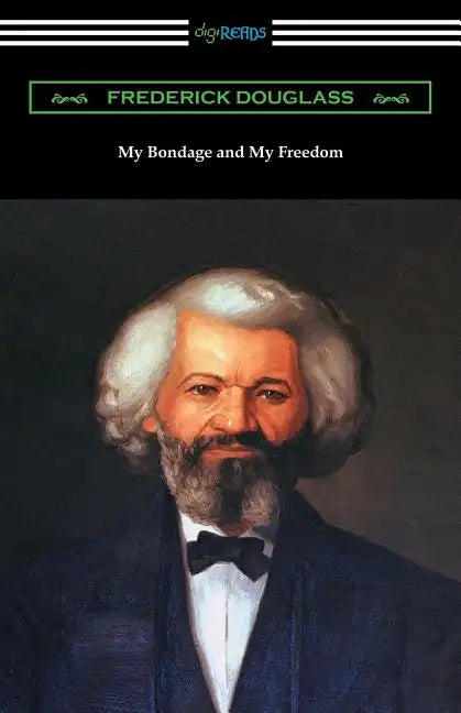 My Bondage and My Freedom: (with an Introduction by James McCune Smith) - Paperback