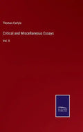 Critical and Miscellaneous Essays: Vol. II - Hardcover