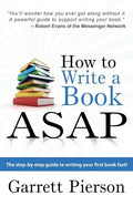 How To Write A Book ASAP: The Step-by-Step Guide to Writing Your First Book Fast! - Paperback
