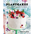 Plantcakes: Fancy + Everyday Vegan Cakes for Everyone - Hardcover