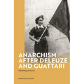 Anarchism After Deleuze and Guattari: Fabulating Futures - Paperback