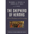 The Shepherd of Hermas: A New Translation and Commentary - Paperback