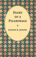 Diary of a Pilgrimage - Paperback