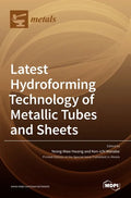 Latest Hydroforming Technology of Metallic Tubes and Sheets - Hardcover