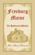 Fryeburg, Maine: An Historical Sketch - Paperback