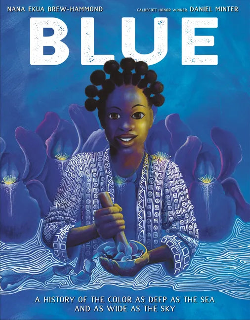 Blue: A History of the Color as Deep as the Sea and as Wide as the Sky - Hardcover