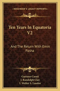 Ten Years In Equatoria V2: And The Return With Emin Pasha - Paperback