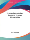 Egyptian Language Easy Lessons in Egyptian Hieroglyphics - Paperback