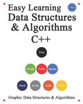 Easy Learning Data Structures & Algorithms C++: Graphic Data Structures & Algorithms - Paperback