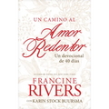 Un Camino Al Amor Redentor: Un Devocional de 40 Días - Paperback