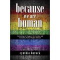 Because We Are Human: Contesting Us Support for Gender and Sexuality Human Rights Abroad - Paperback