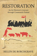 Restoration: An Art Restorer's Journey through Communist Poland - Paperback