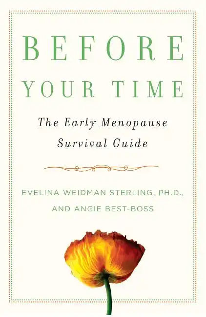 Before Your Time: The Early Menopause Survival Guide - Paperback