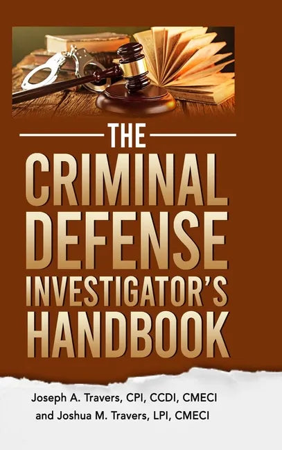 The Criminal Defense Investigator's Handbook - Hardcover