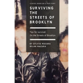 Surviving the Streets of Brooklyn: Tips for Survival. - Paperback