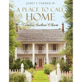 A Place to Call Home: Timeless Southern Charm - Hardcover