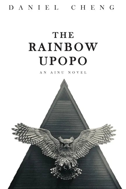 The Rainbow Upopo: An Ainu novel - Paperback