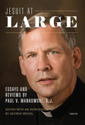 Jesuit at Large: Essays and Reviews by Paul Mankowski, S.J. - Paperback