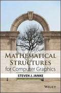 Mathematical Structures for Computer Graphics - Paperback