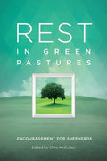Rest in Green Pastures: Encouragement for Shepherds - Paperback