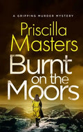 BURNT ON THE MOORS a gripping murder mystery - Paperback