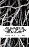 An Elizabeth Guthrie Mystery: The Botanist - Paperback