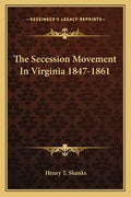 The Secession Movement in Virginia 1847-1861 - Paperback