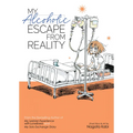 My Alcoholic Escape from Reality - Paperback