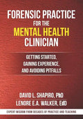 Forensic Practice for the Mental Health Clinician: Getting Started, Gaining Experience, and Avoiding Pitfalls - Paperback