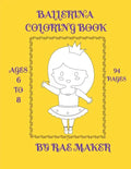 Ballerina Coloring Book Ages 6 to 8 - Paperback