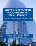 Getting Started in Commercial Real Estate Ten Step Program to Success! - Paperback